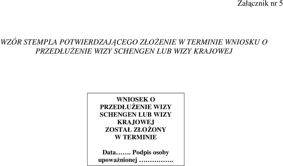 KRAJOWEJ WNIOSEK O PRZEDŁUŻENIE WIZY SCHENGEN LUB WIZY