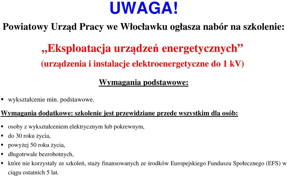 wykształcenie min. podstawowe.