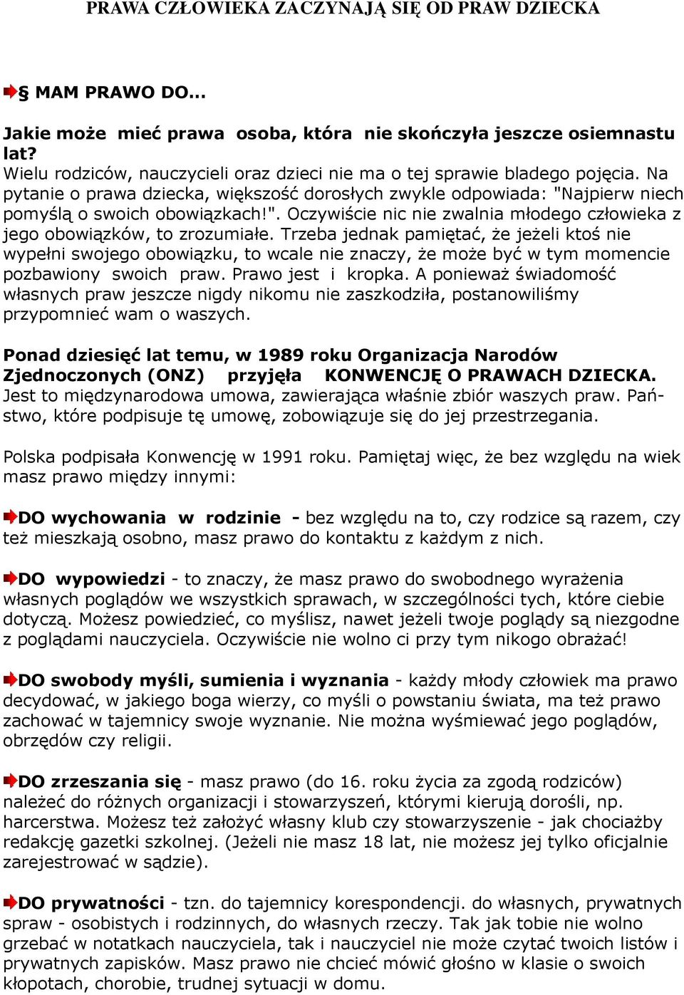 ajpierw niech pomyślą o swoich obowiązkach!". Oczywiście nic nie zwalnia młodego człowieka z jego obowiązków, to zrozumiałe.