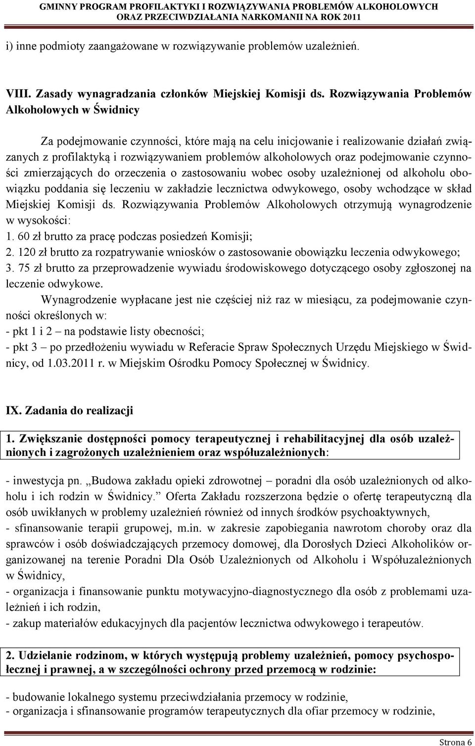 podejmowanie czynności zmierzających do orzeczenia o zastosowaniu wobec osoby uzależnionej od alkoholu obowiązku poddania się leczeniu w zakładzie lecznictwa odwykowego, osoby wchodzące w skład
