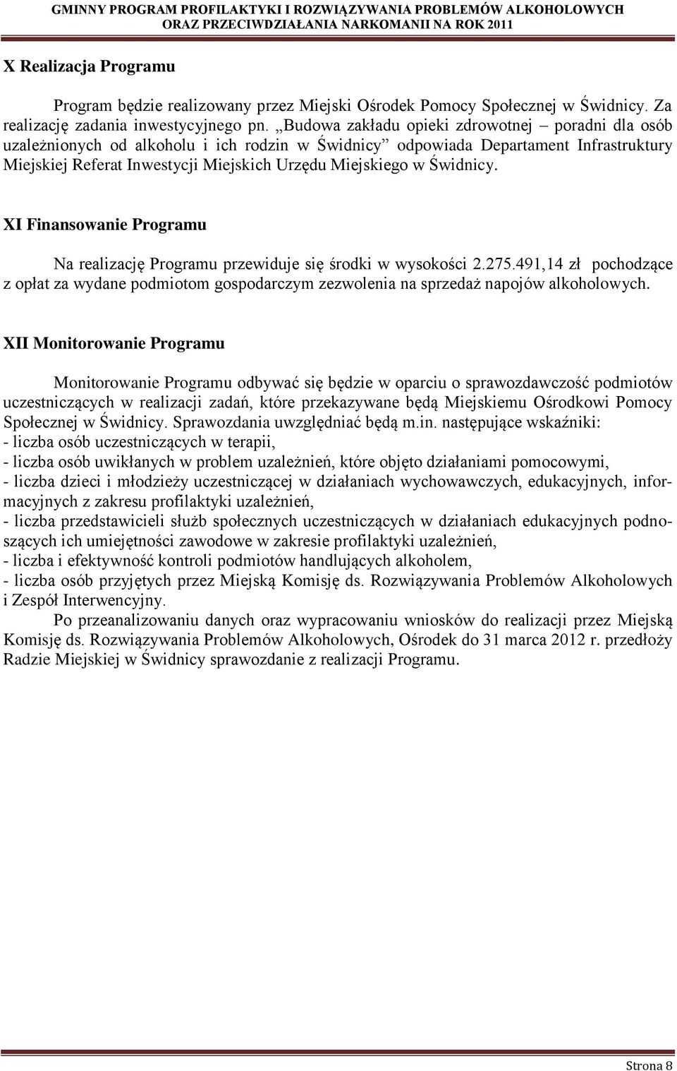 Świdnicy. XI Finansowanie Programu Na realizację Programu przewiduje się środki w wysokości 2.275.