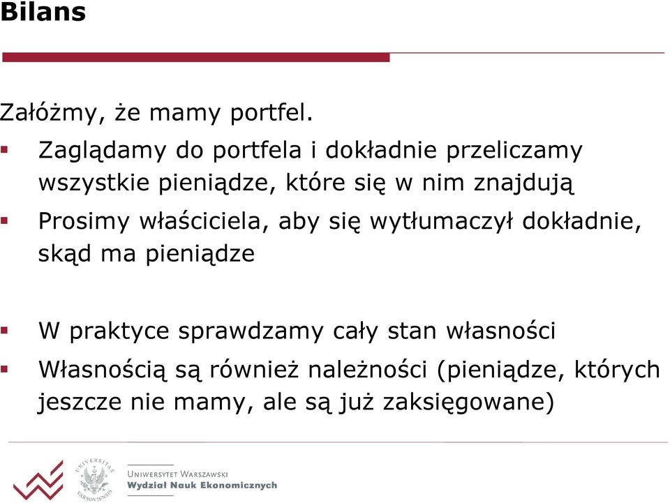 znajdują Prosimy właściciela, aby się wytłumaczył dokładnie, skąd ma pieniądze W