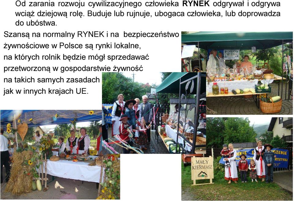 Szansą na normalny RYNEK i na bezpieczeństwo żywnościowe w Polsce są rynki lokalne, na