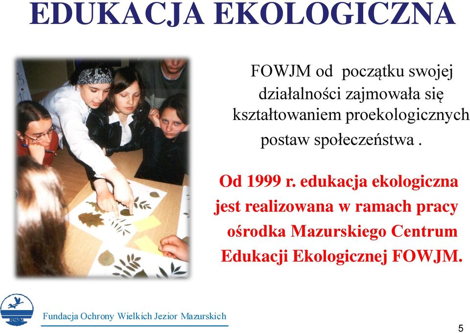 społeczeństwa. Od 1999 r.