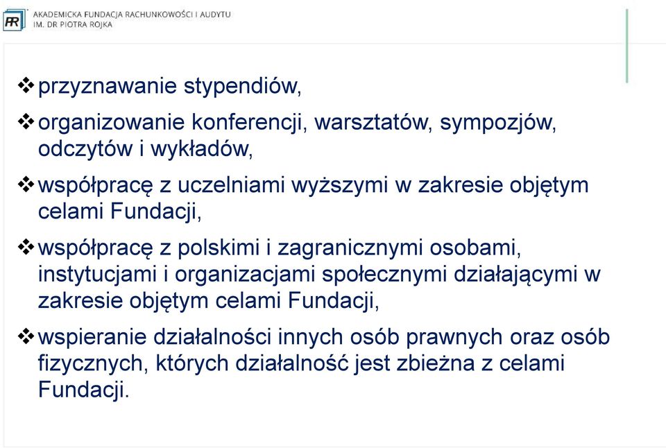 zagranicznymi osobami, instytucjami i organizacjami społecznymi działaj cymi w zakresie objętym celami