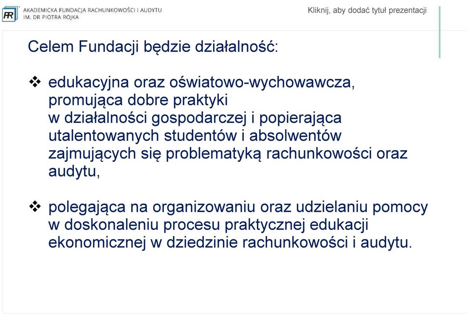 studentów i absolwentów zajmuj cych się problematyk rachunkowości oraz audytu, v polegaj ca na