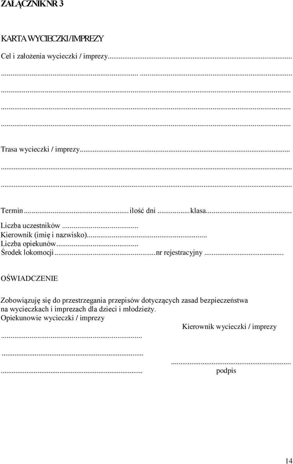 .. Środek lokomocji... nr rejestracyjny.