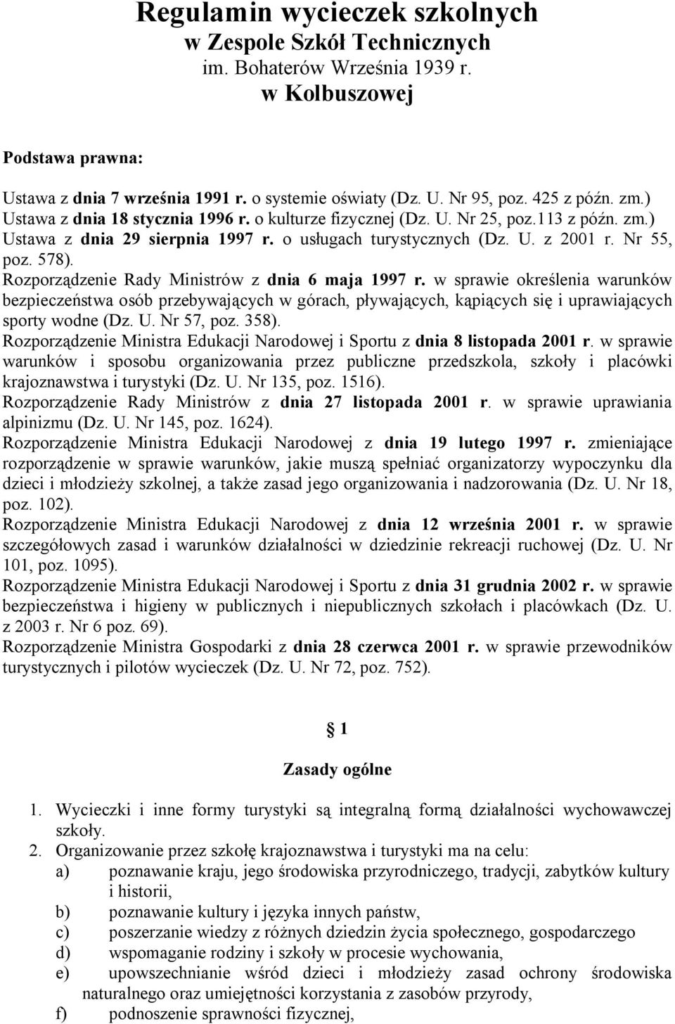 578). Rozporządzenie Rady Ministrów z dnia 6 maja 1997 r. w sprawie określenia warunków bezpieczeństwa osób przebywających w górach, pływających, kąpiących się i uprawiających sporty wodne (Dz. U.