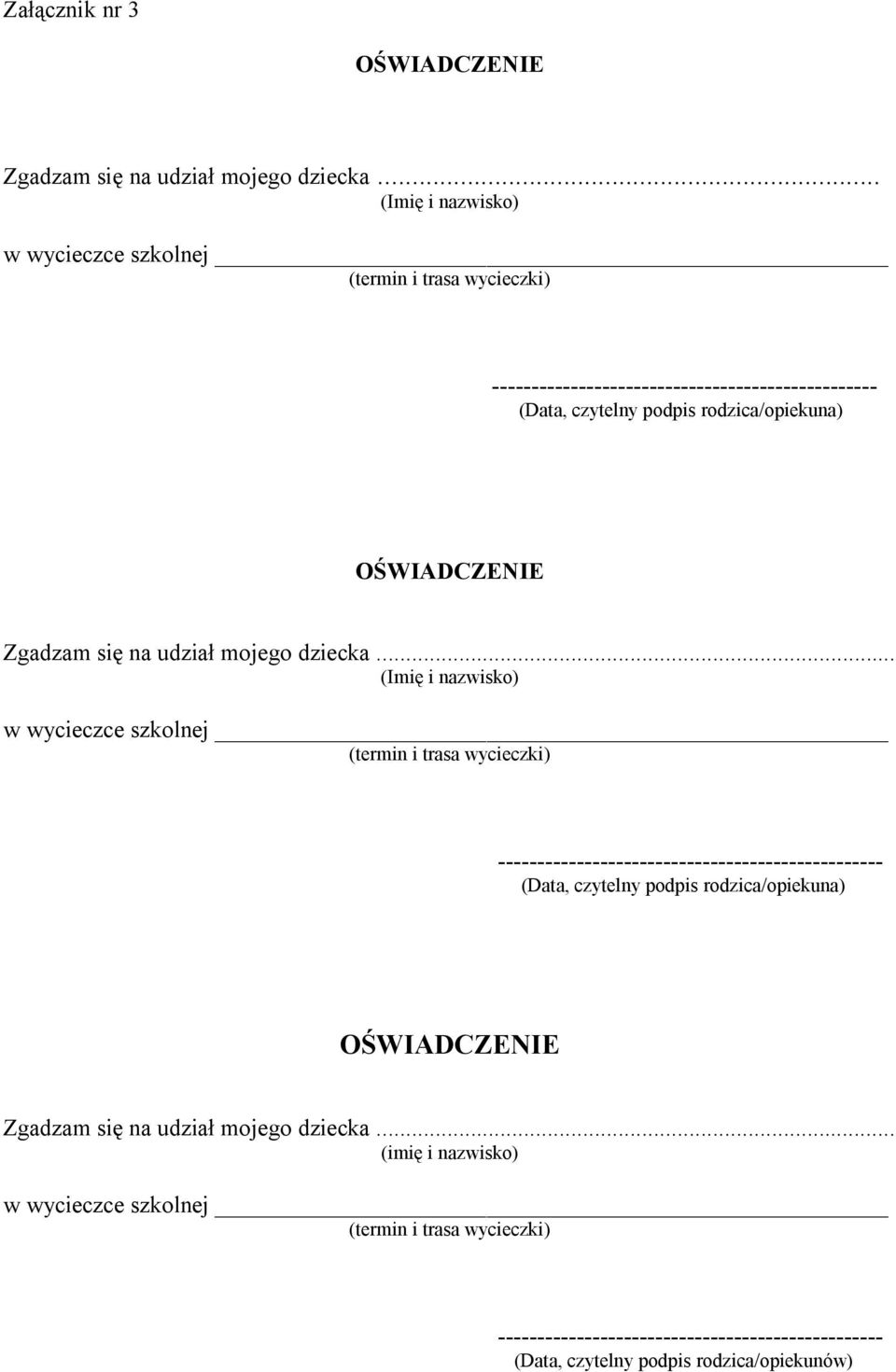 OŚWIADCZENIE Zgadzam się na udział mojego dziecka. OŚWIADCZENIE Zgadzam się na udział mojego dziecka.