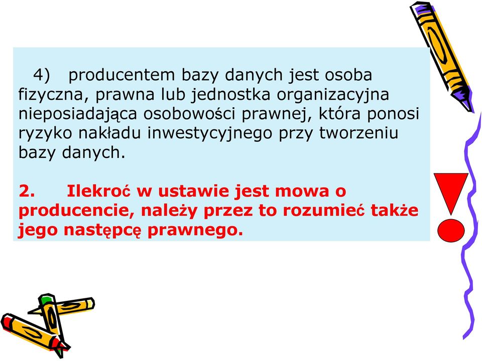 nakładu inwestycyjnego przy tworzeniu bazy danych. 2.