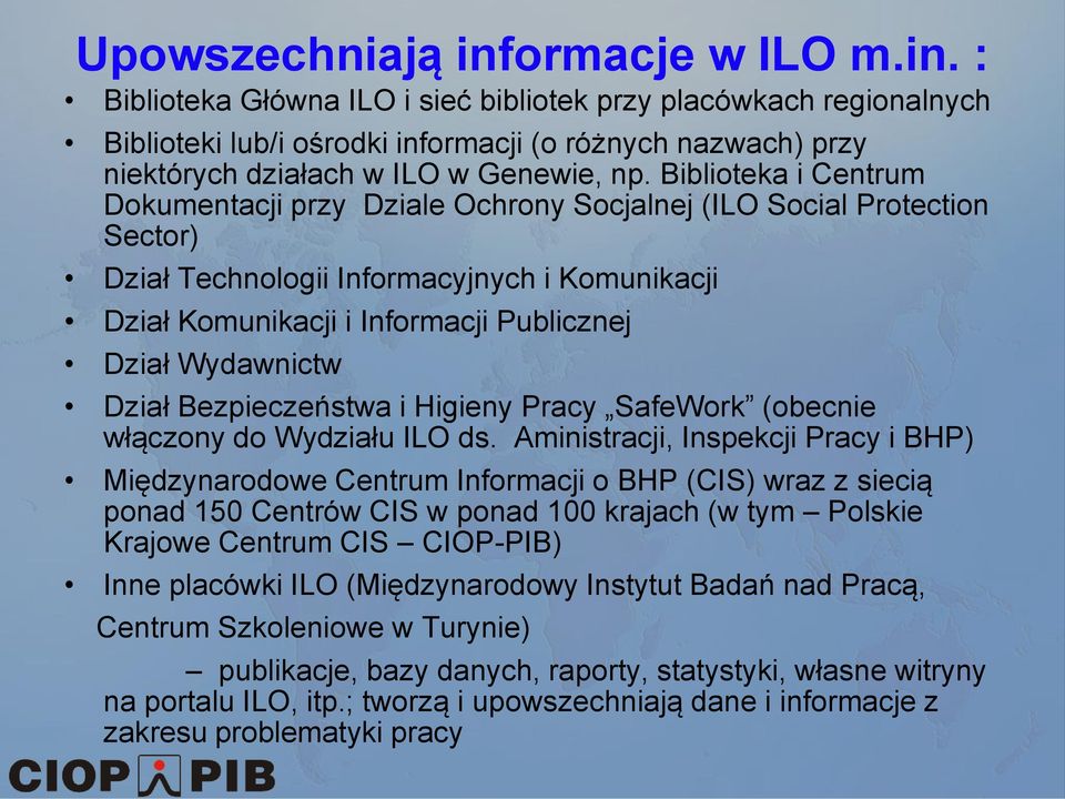 Wydawnictw Dział Bezpieczeństwa i Higieny Pracy SafeWork (obecnie włączony do Wydziału ILO ds.