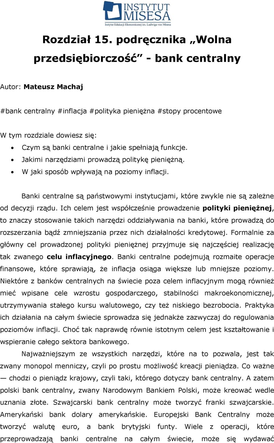 spełniają funkcje. Jakimi narzędziami prowadzą politykę pieniężną. W jaki sposób wpływają na poziomy inflacji.