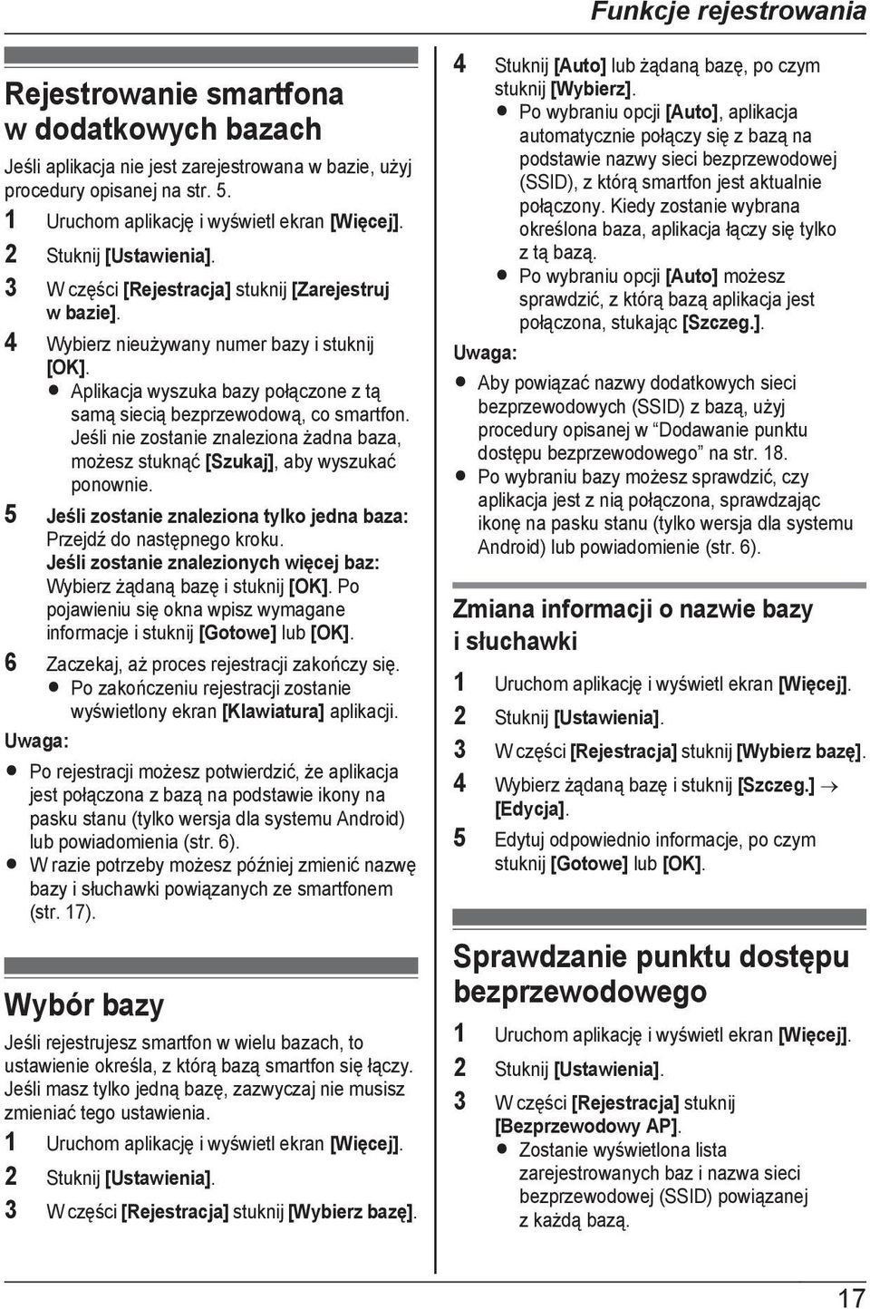 Jeśli nie zostanie znaleziona żadna baza, możesz stuknąć [Szukaj], aby wyszukać ponownie. 5 Jeśli zostanie znaleziona tylko jedna baza: Przejdź do następnego kroku.