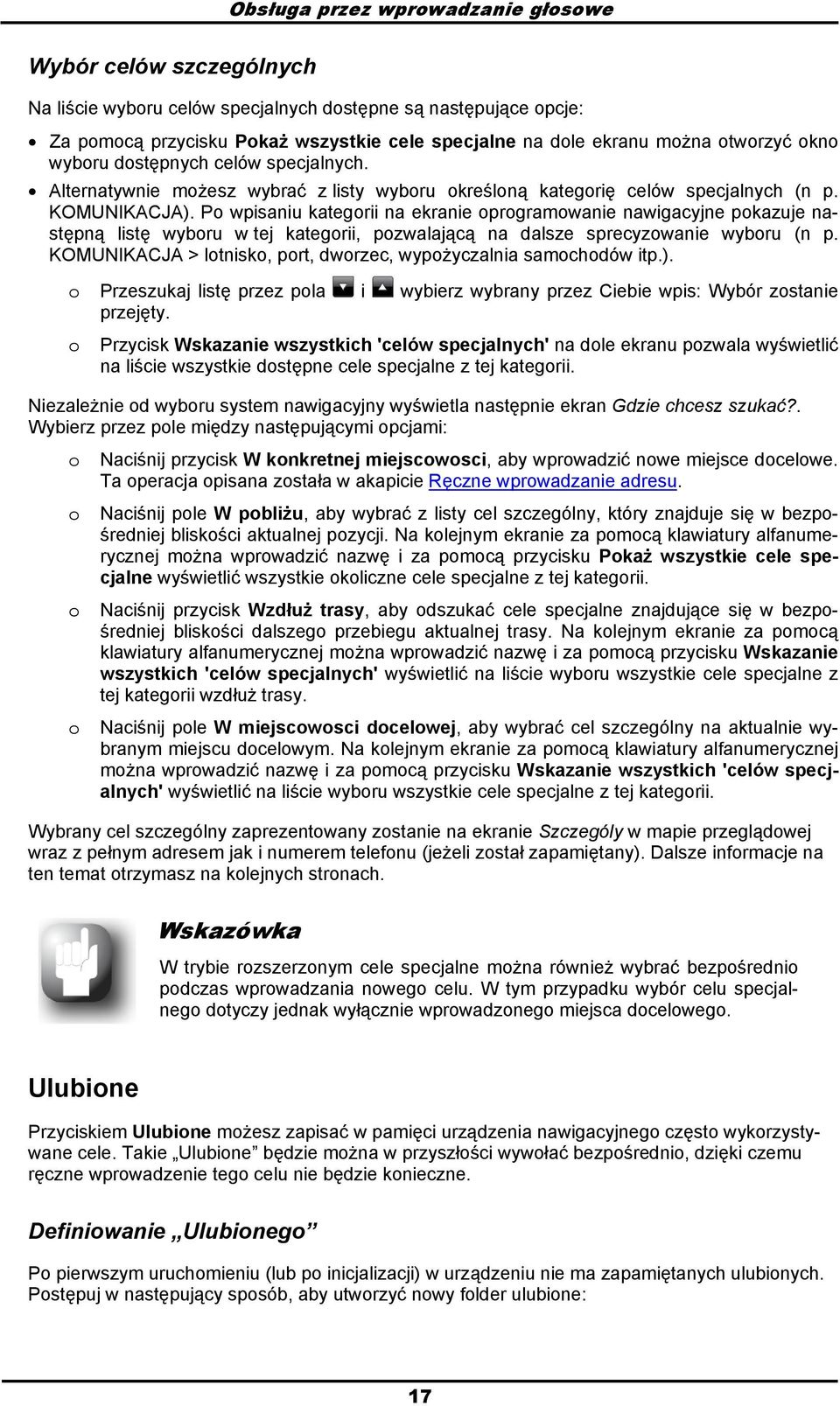 P wpisaniu kategrii na ekranie prgramwanie nawigacyjne pkazuje następną listę wybru w tej kategrii, pzwalającą na dalsze sprecyzwanie wybru (n p.