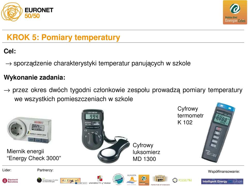 pomiary temperatury we wszystkich pomieszczeniach w szkole Cyfrowy termometr K 102
