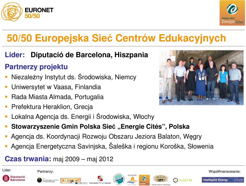 ds. Energii i Środowiska, Włochy Stowarzyszenie Gmin Polska Sieć Energie Cités, Polska Agencja ds.