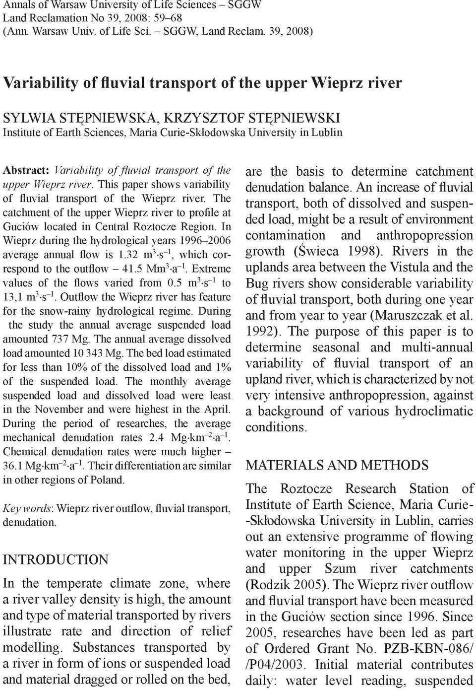Variability of fl uvial transport of the upper Wieprz river. This paper shows variability of fluvial transport of the Wieprz river.