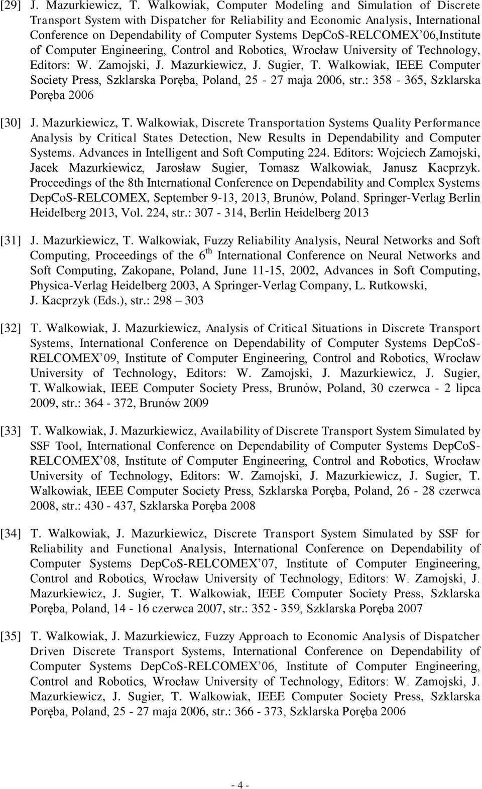 DepCoS-RELCOMEX 06,Institute of Computer Engineering, Control and Robotics, Wrocław University of Technology, Editors: W. Zamojski, J. Mazurkiewicz, J. Sugier, T.