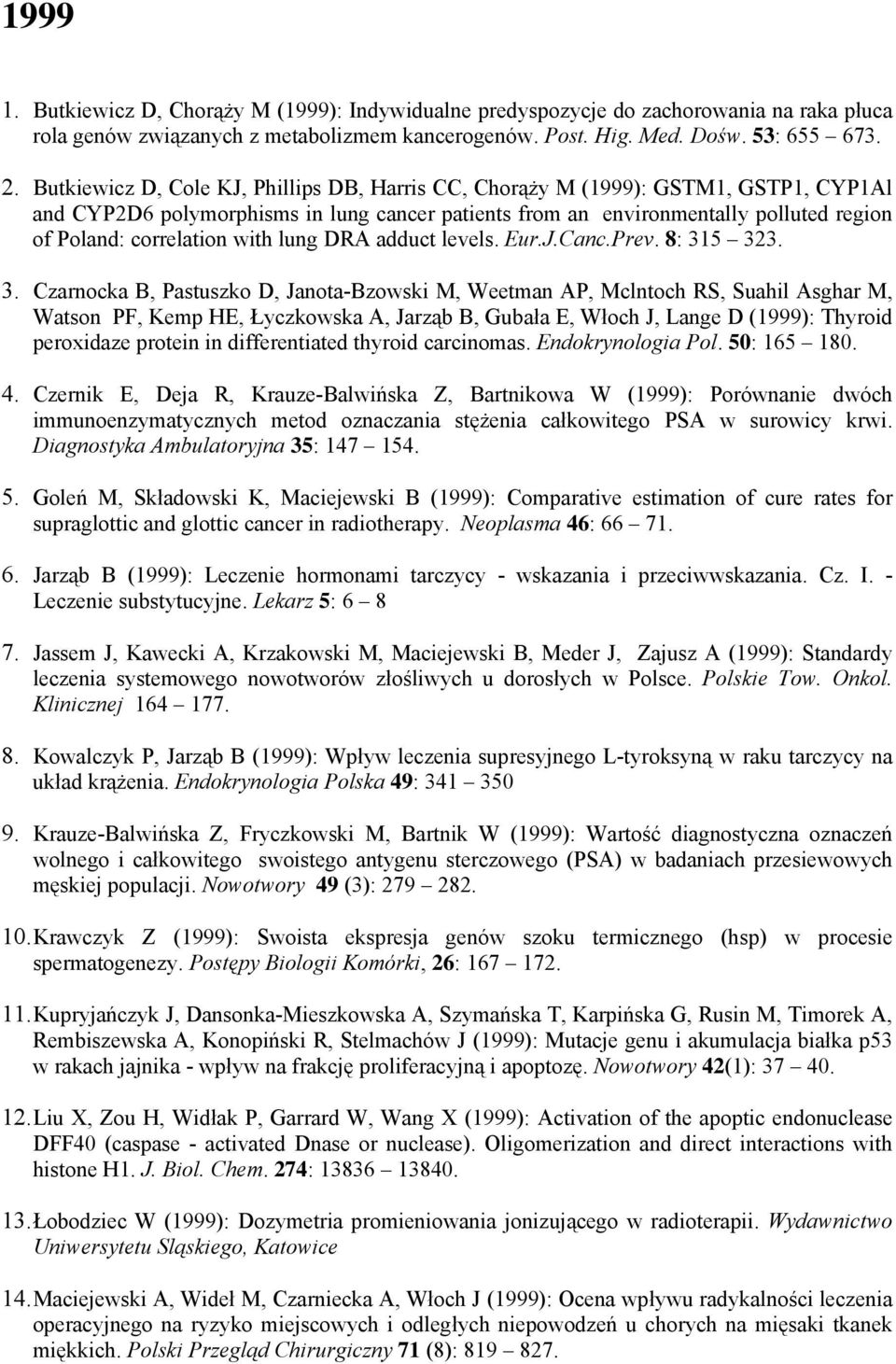 with lung DRA adduct levels. Eur.J.Canc.Prev. 8: 31