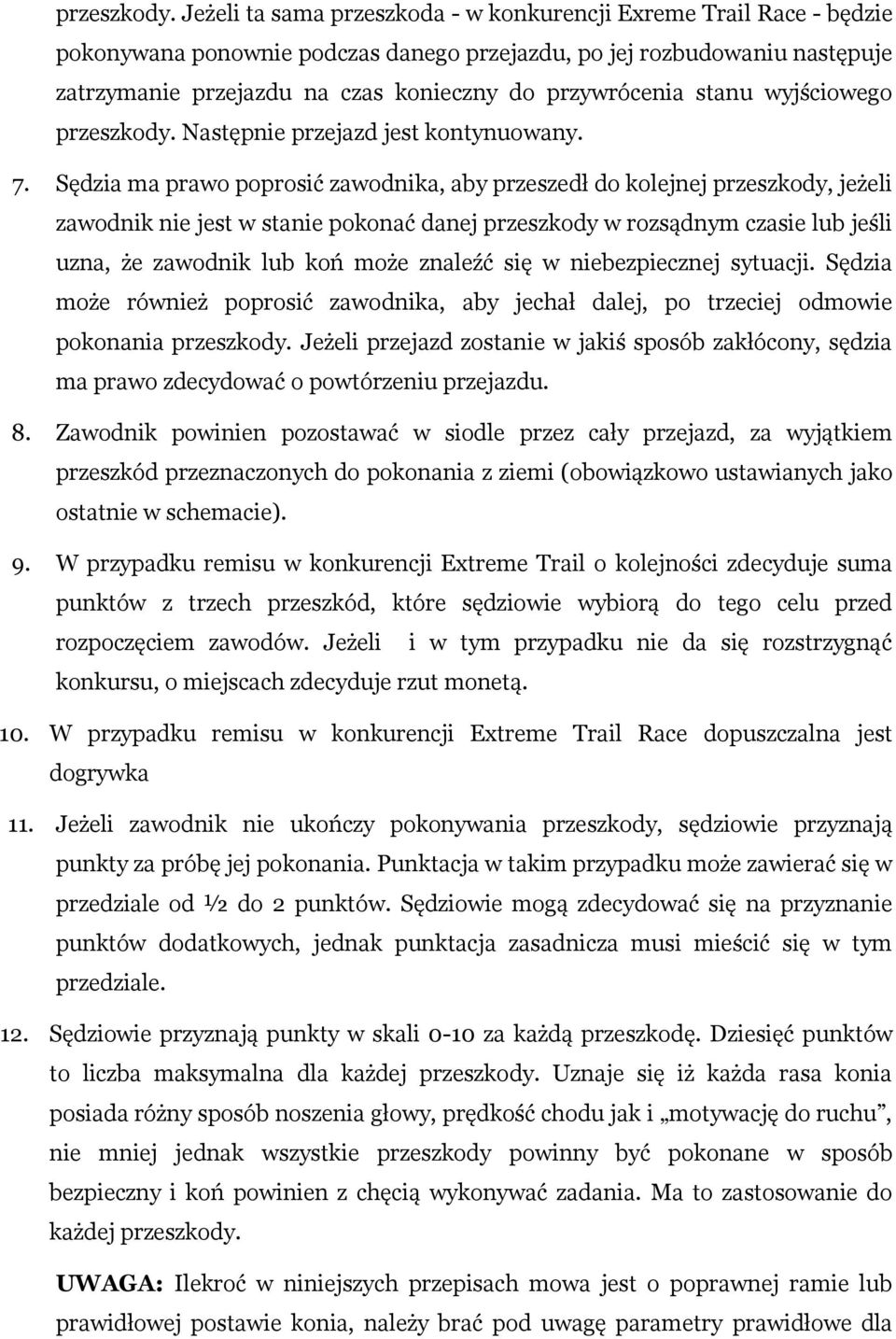 przywrócenia stanu wyjściowego  Następnie przejazd jest kontynuowany. 7.