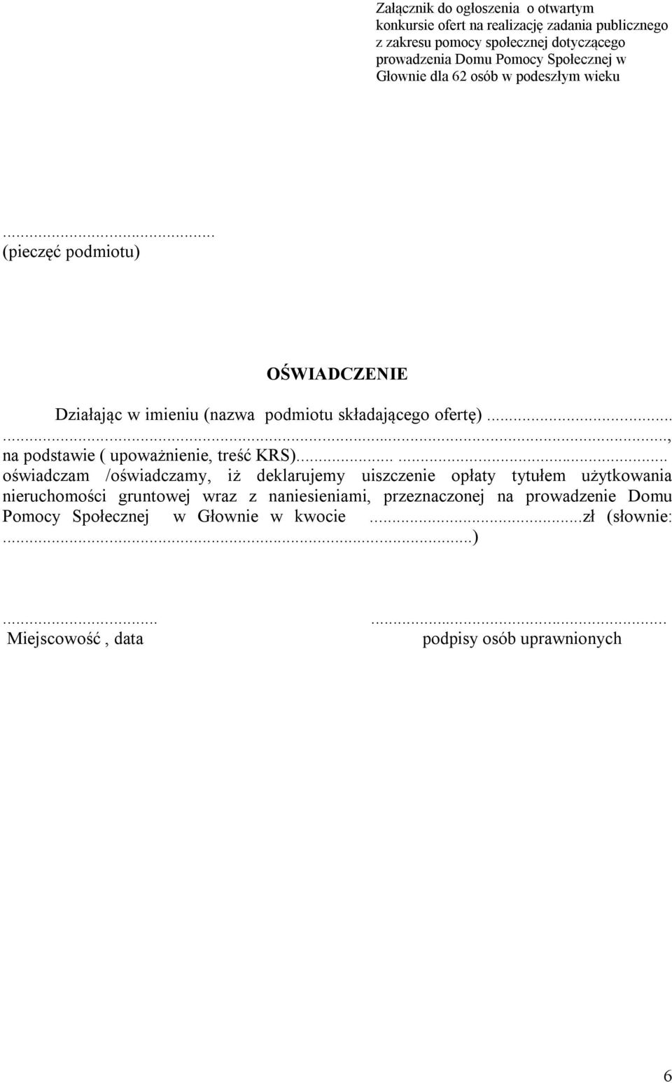 ....., na podstawie ( upoważnienie, treść KRS).