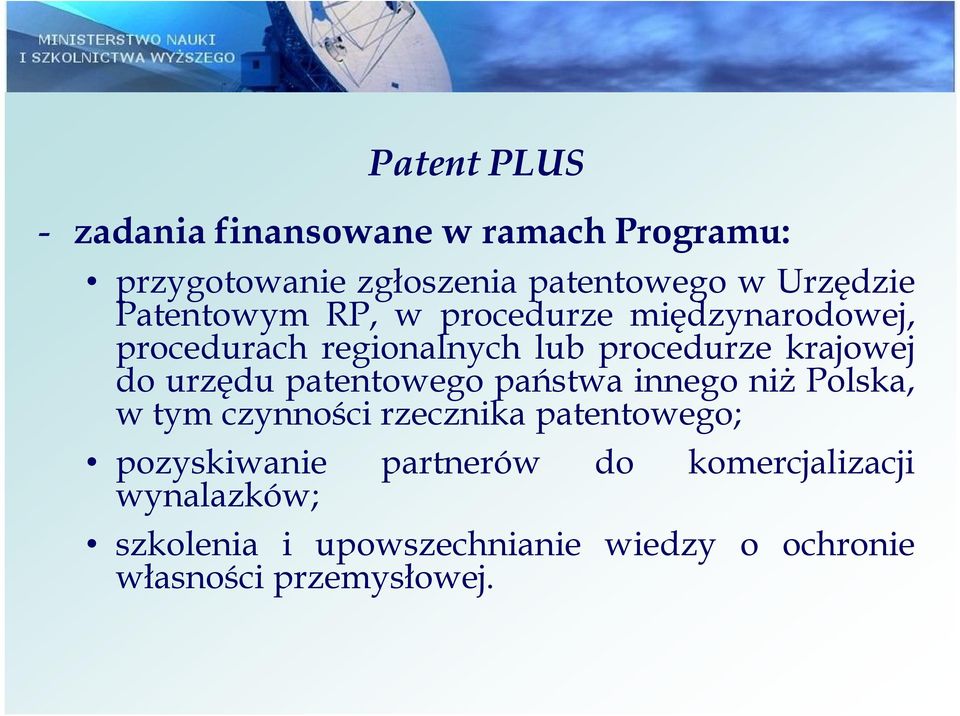 urzędu patentowego państwa innego niż Polska, w tym czynności rzecznika patentowego; pozyskiwanie