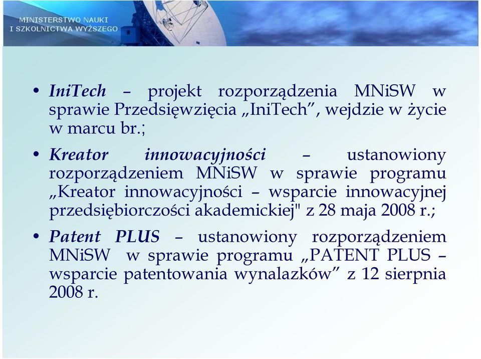 wsparcie innowacyjnej przedsiębiorczości akademickiej" z 28 maja 2008 r.