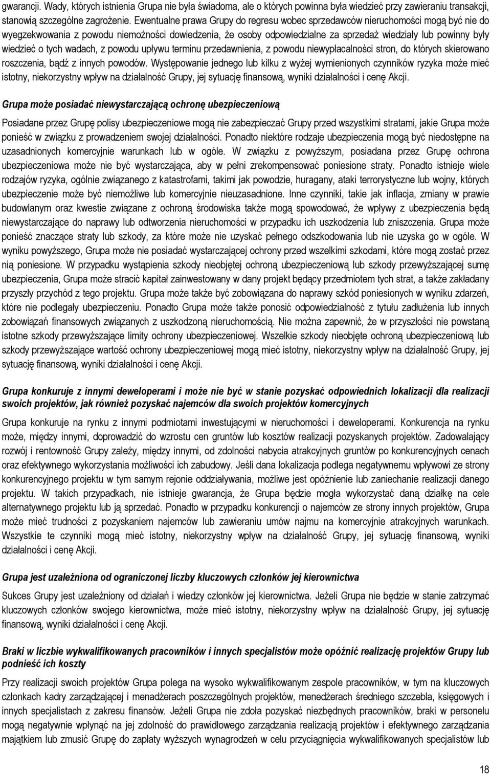 wiedzieć o tych wadach, z powodu upływu terminu przedawnienia, z powodu niewypłacalności stron, do których skierowano roszczenia, bądź z innych powodów.