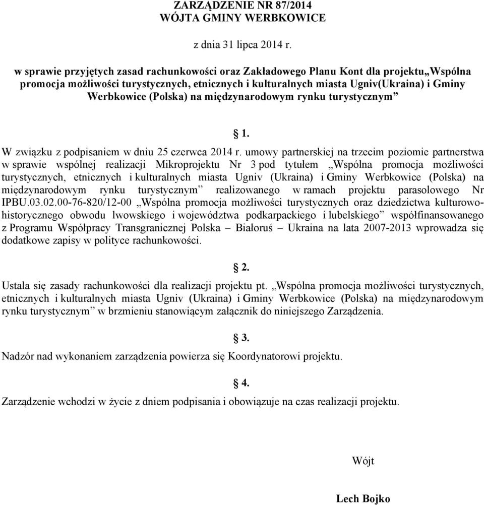 (Polska) na międzynarodowym rynku turystycznym 1. W związku z podpisaniem w dniu 25 czerwca 2014 r.
