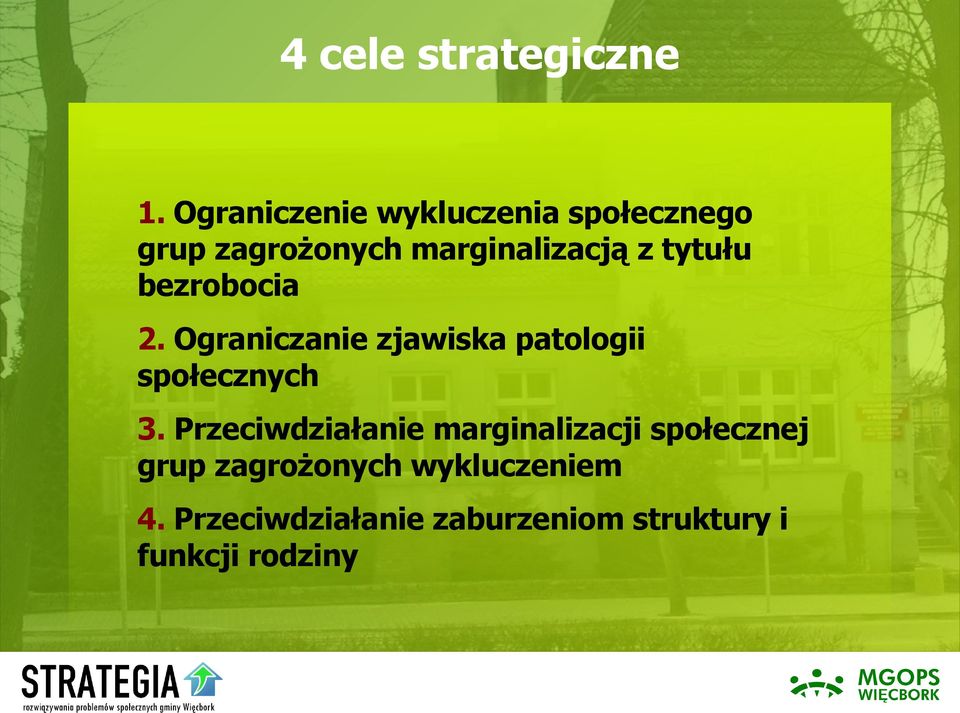 tytułu bezrobocia 2. Ograniczanie zjawiska patologii społecznych 3.