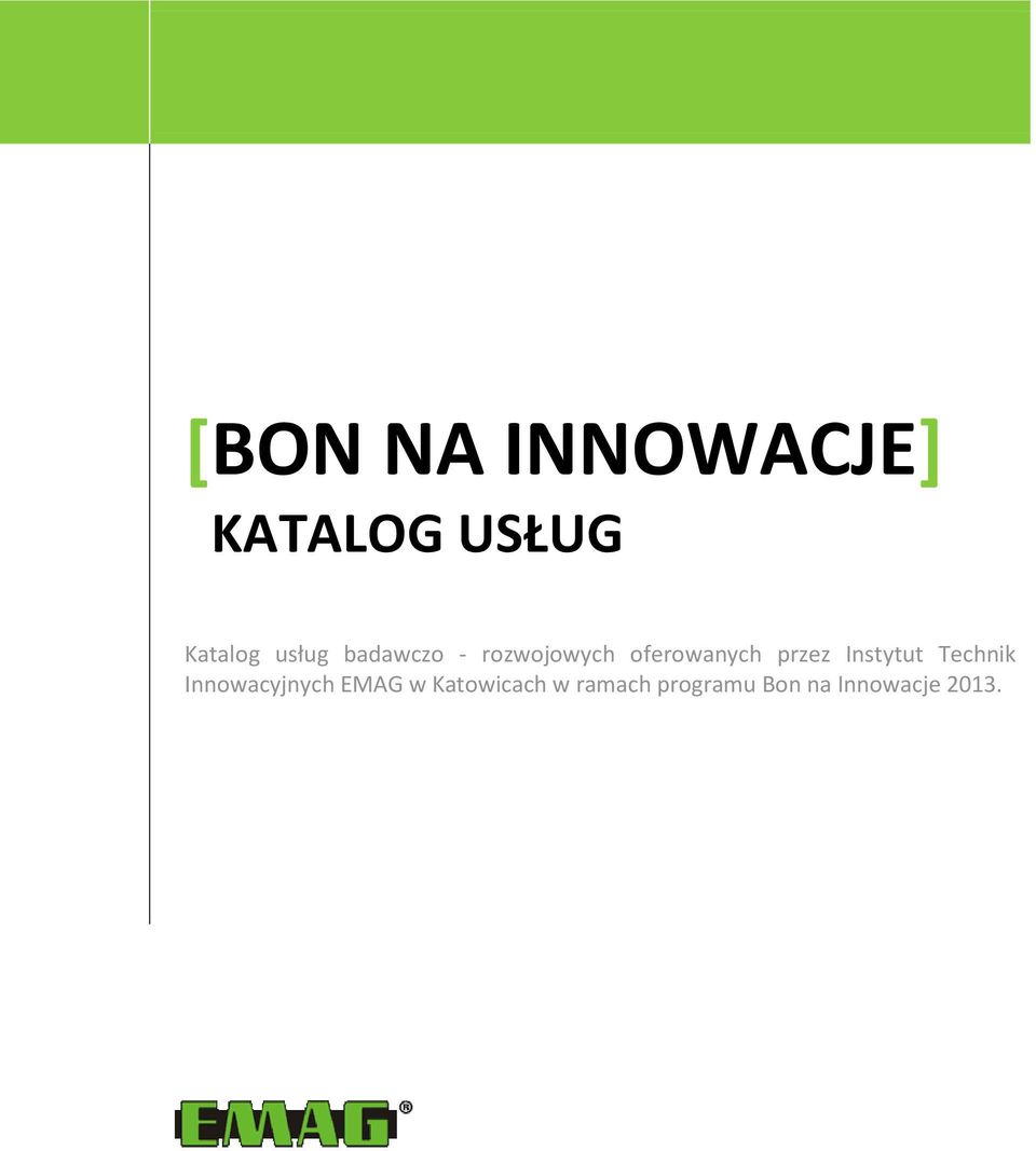 przez Instytut Technik Innowacyjnych EMAG w