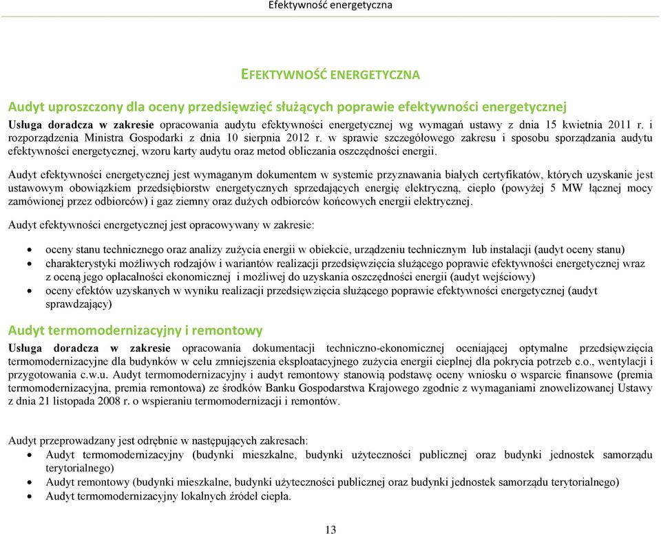 w sprawie szczegółowego zakresu i sposobu sporządzania audytu efektywności energetycznej, wzoru karty audytu oraz metod obliczania oszczędności energii.