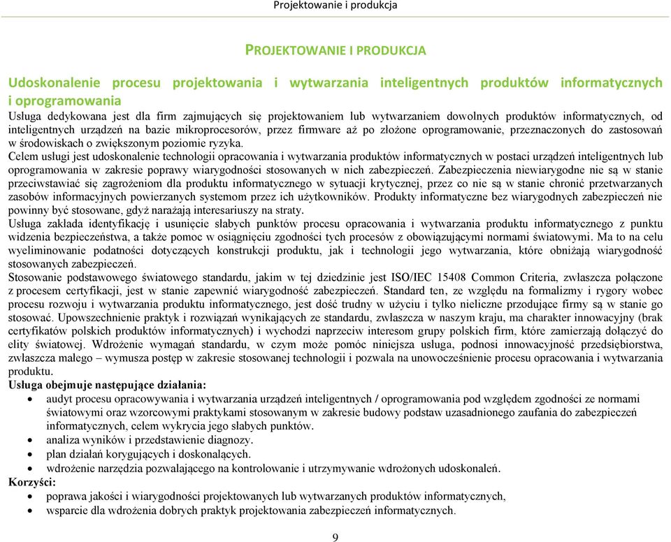 do zastosowań w środowiskach o zwiększonym poziomie ryzyka.