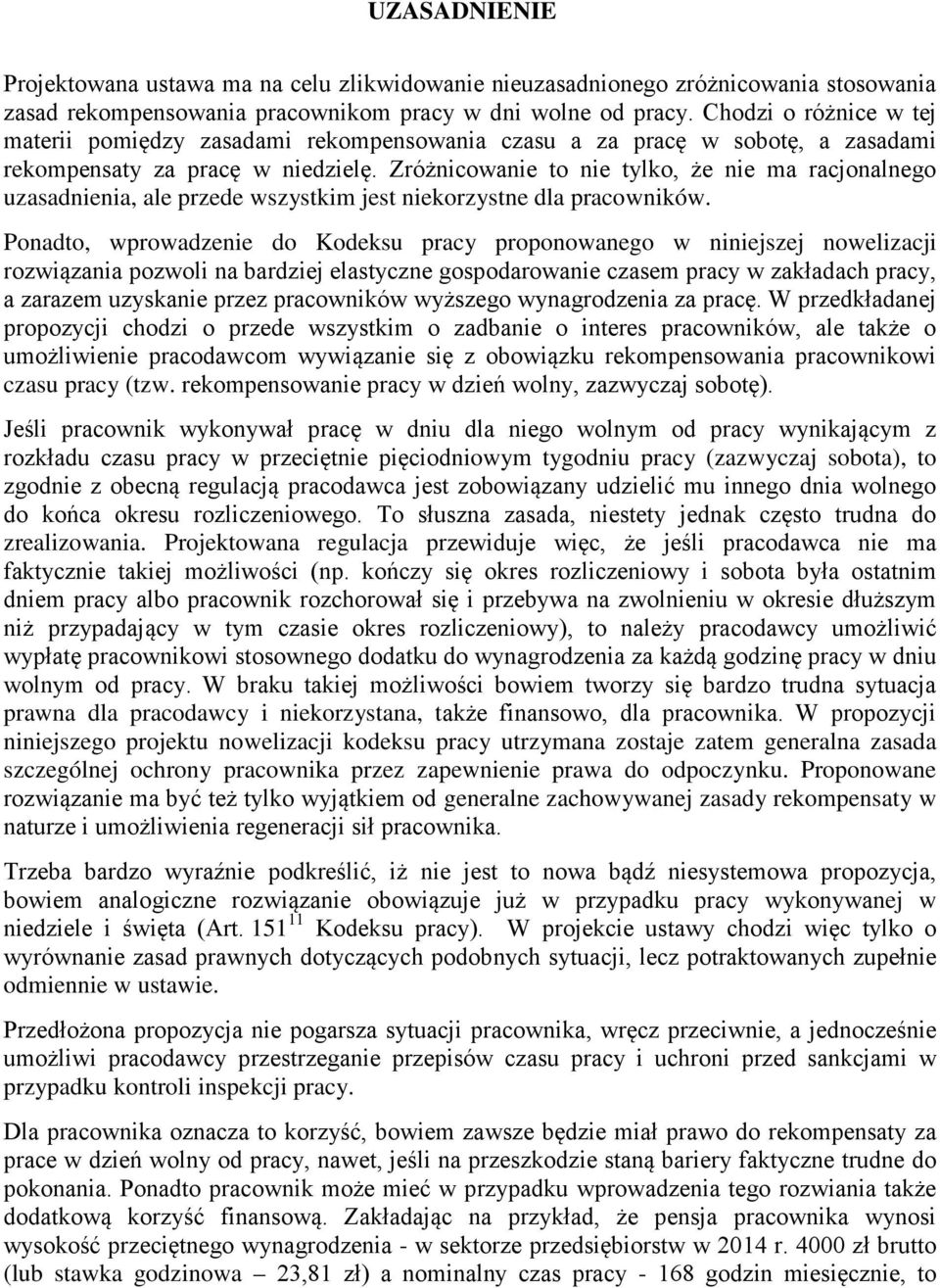 Zróżnicowanie to nie tylko, że nie ma racjonalnego uzasadnienia, ale przede wszystkim jest niekorzystne dla pracowników.