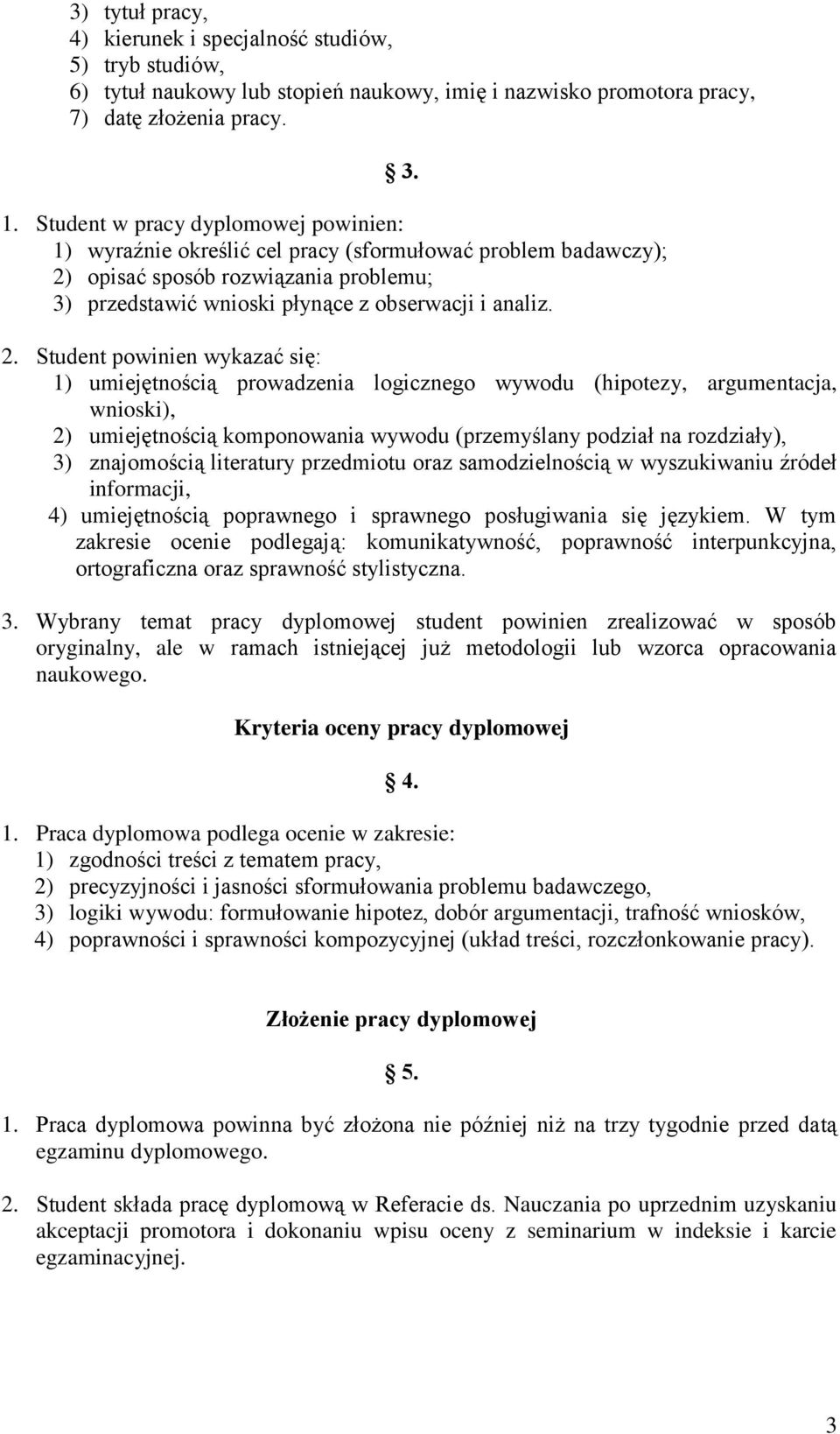 opisać sposób rozwiązania problemu; 3) przedstawić wnioski płynące z obserwacji i analiz. 2.
