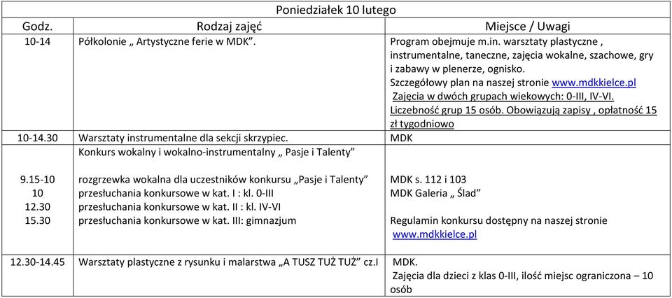 0-III przesłuchania konkursowe w kat. II : kl. IV-VI przesłuchania konkursowe w kat. III: gimnazjum MDK s.