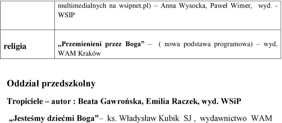 WAM Kraków Oddział przedszkolny Tropiciele autor : Beata Gawrońska,