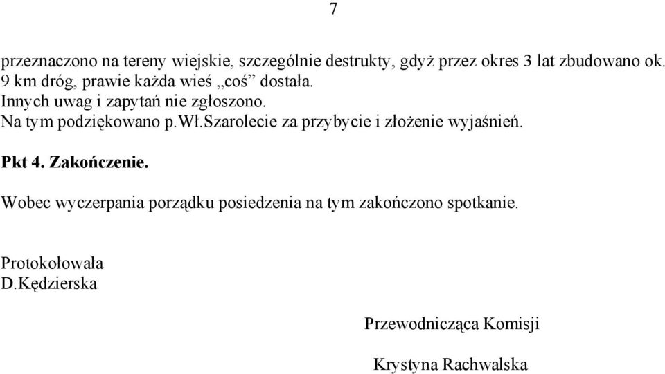 wł.szarolecie za przybycie i złożenie wyjaśnień. Pkt 4. Zakończenie.