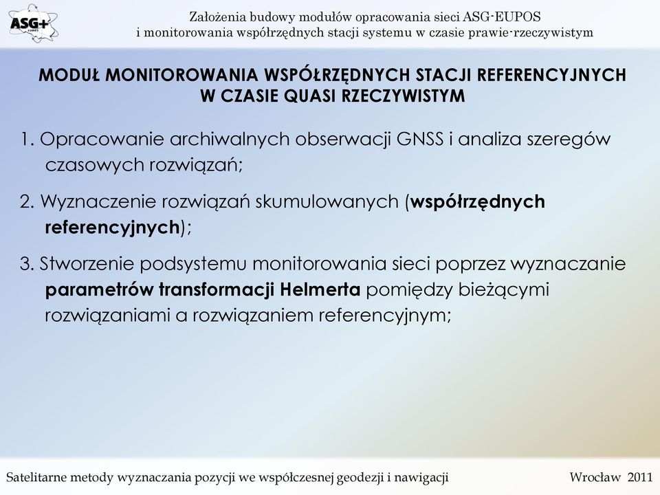 Wyznaczenie rozwiązań skumulowanych (współrzędnych referencyjnych); 3.