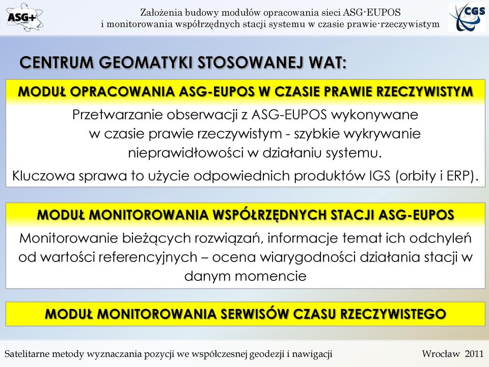 Kluczowa sprawa to użycie odpowiednich produktów IGS (orbity i ERP).