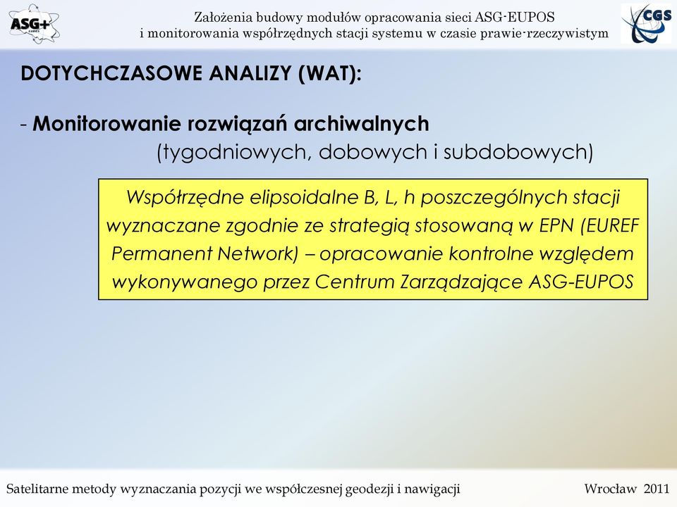 poszczególnych stacji wyznaczane zgodnie ze strategią stosowaną w EPN (EUREF