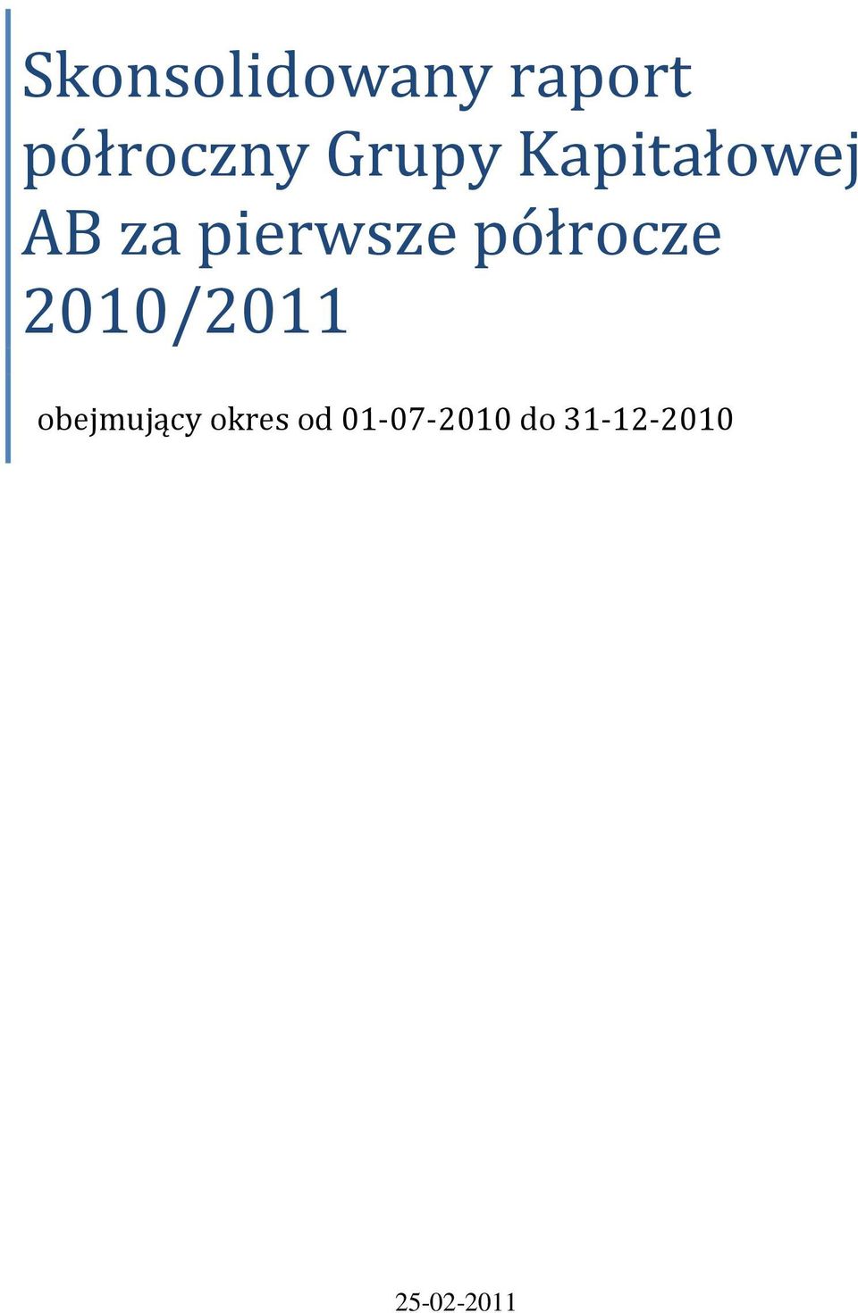 półrocze 2010/2011 obejmujący