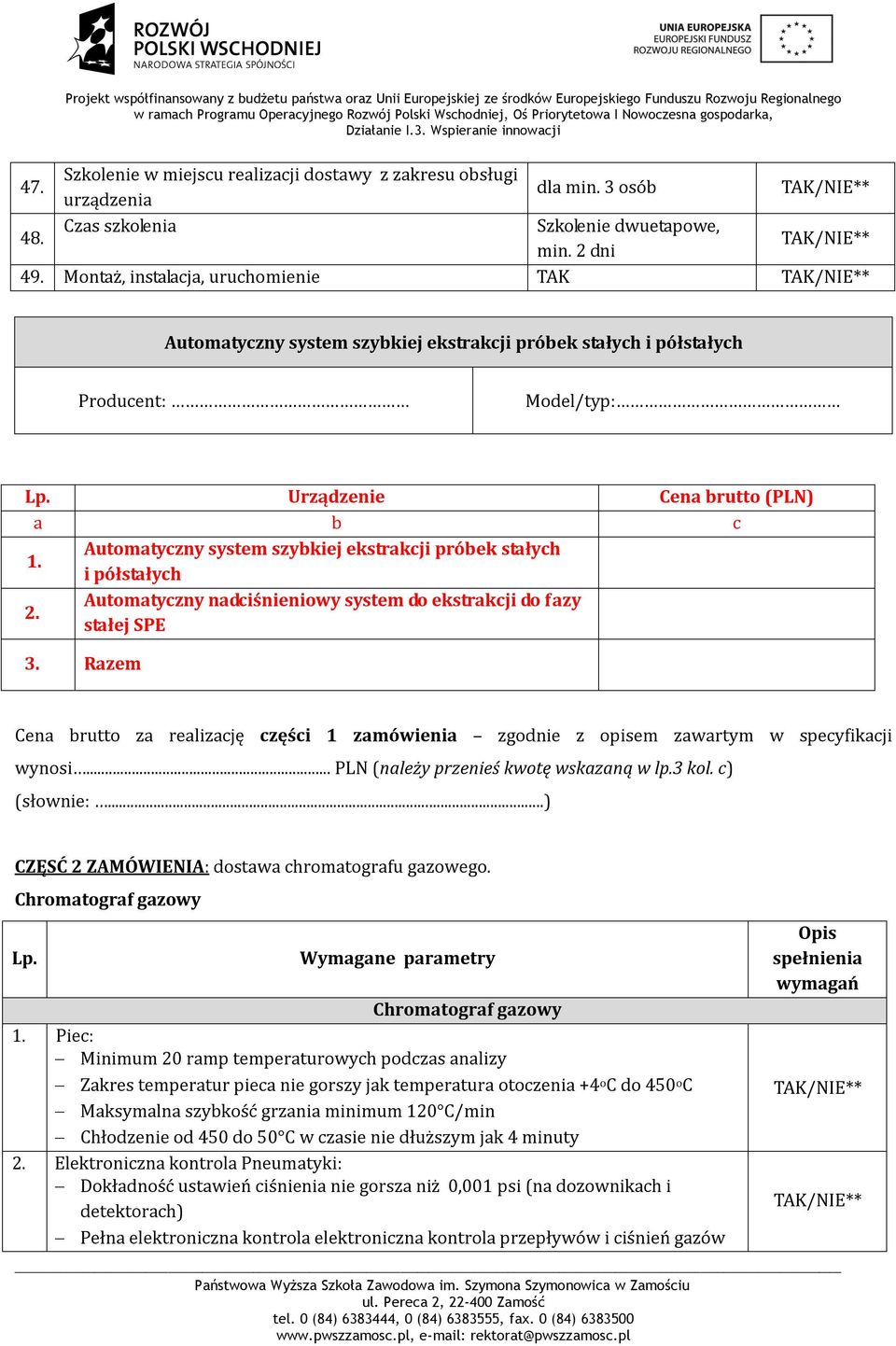 Automatyczny system szybkiej ekstrakcji próbek stałych i półstałych 2. Automatyczny nadciśnieniowy system do ekstrakcji do fazy stałej SPE 3.