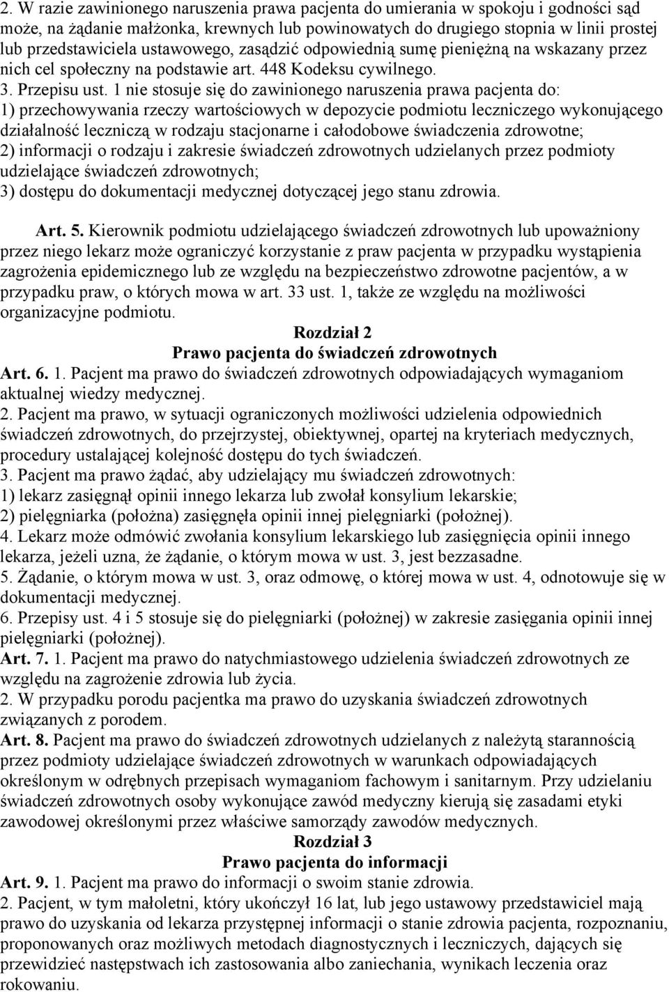 1 nie stosuje się do zawinionego naruszenia prawa pacjenta do: 1) przechowywania rzeczy wartościowych w depozycie podmiotu leczniczego wykonującego działalność leczniczą w rodzaju stacjonarne i