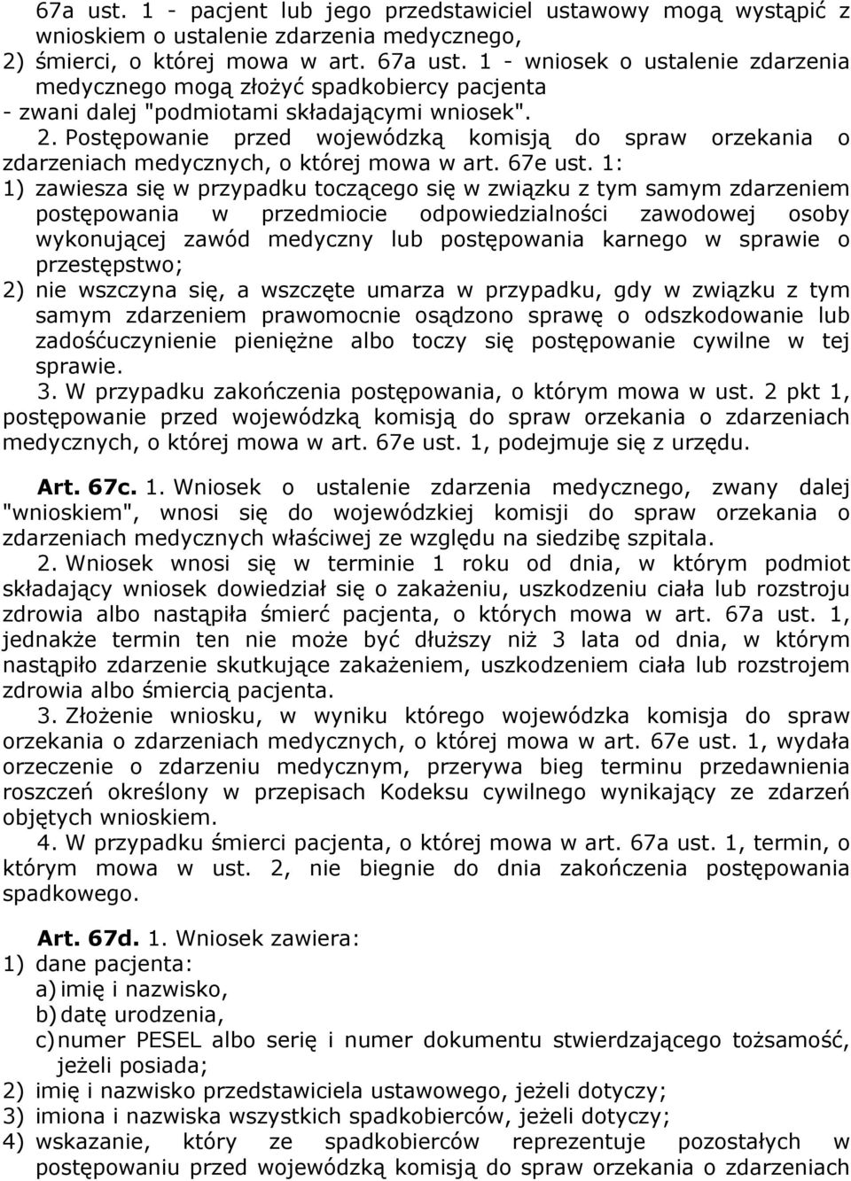 Postępowanie przed wojewódzką komisją do spraw orzekania o zdarzeniach medycznych, o której mowa w art. 67e ust.