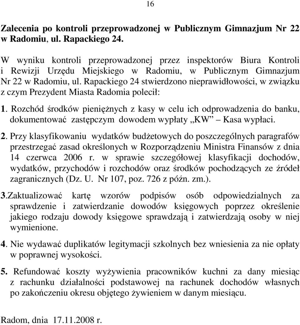 Rapackiego 24 stwierdzono nieprawidłowości, w związku z czym Prezydent Miasta Radomia polecił: 1.