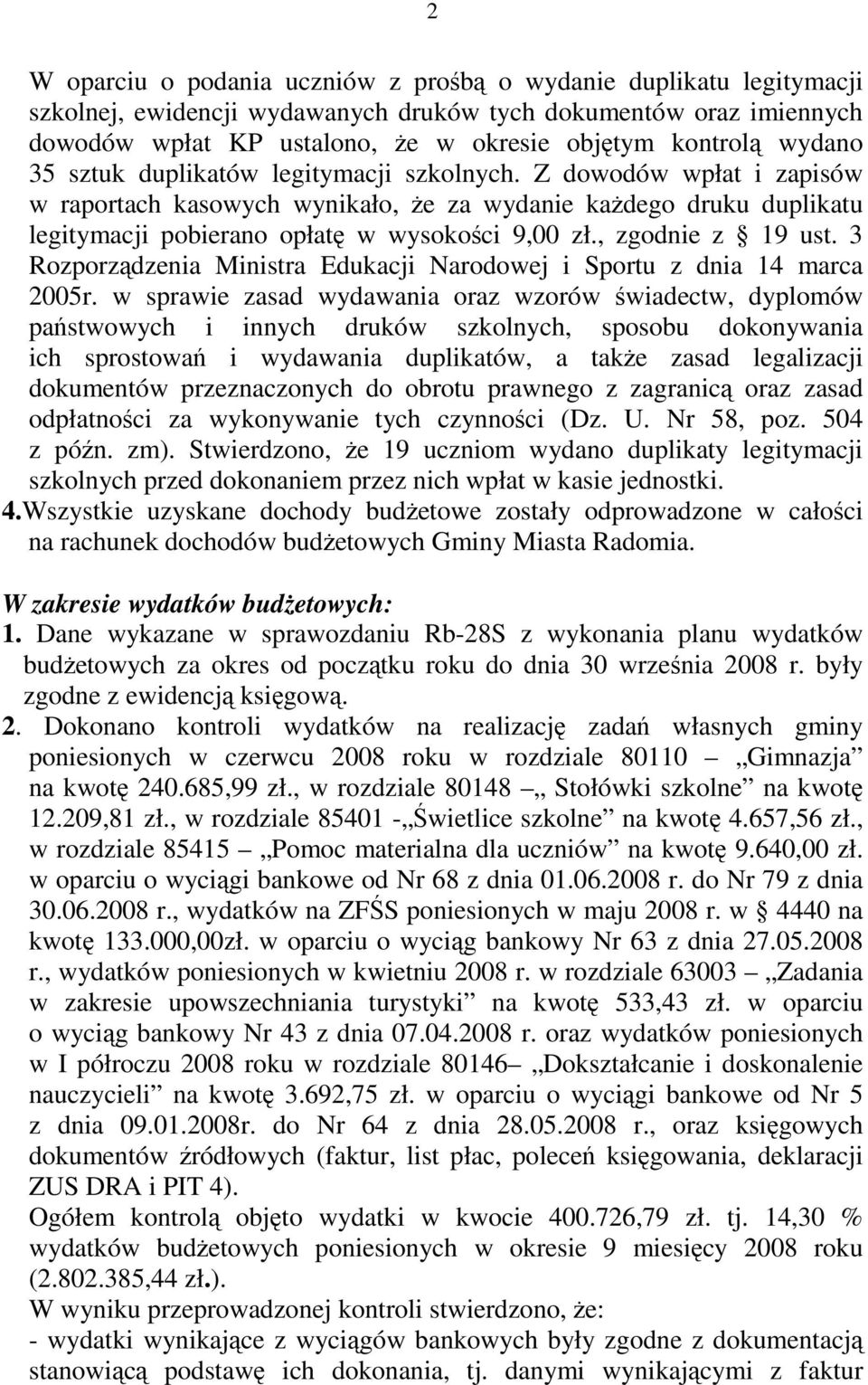 , zgodnie z 19 ust. 3 Rozporządzenia Ministra Edukacji Narodowej i Sportu z dnia 14 marca 2005r.