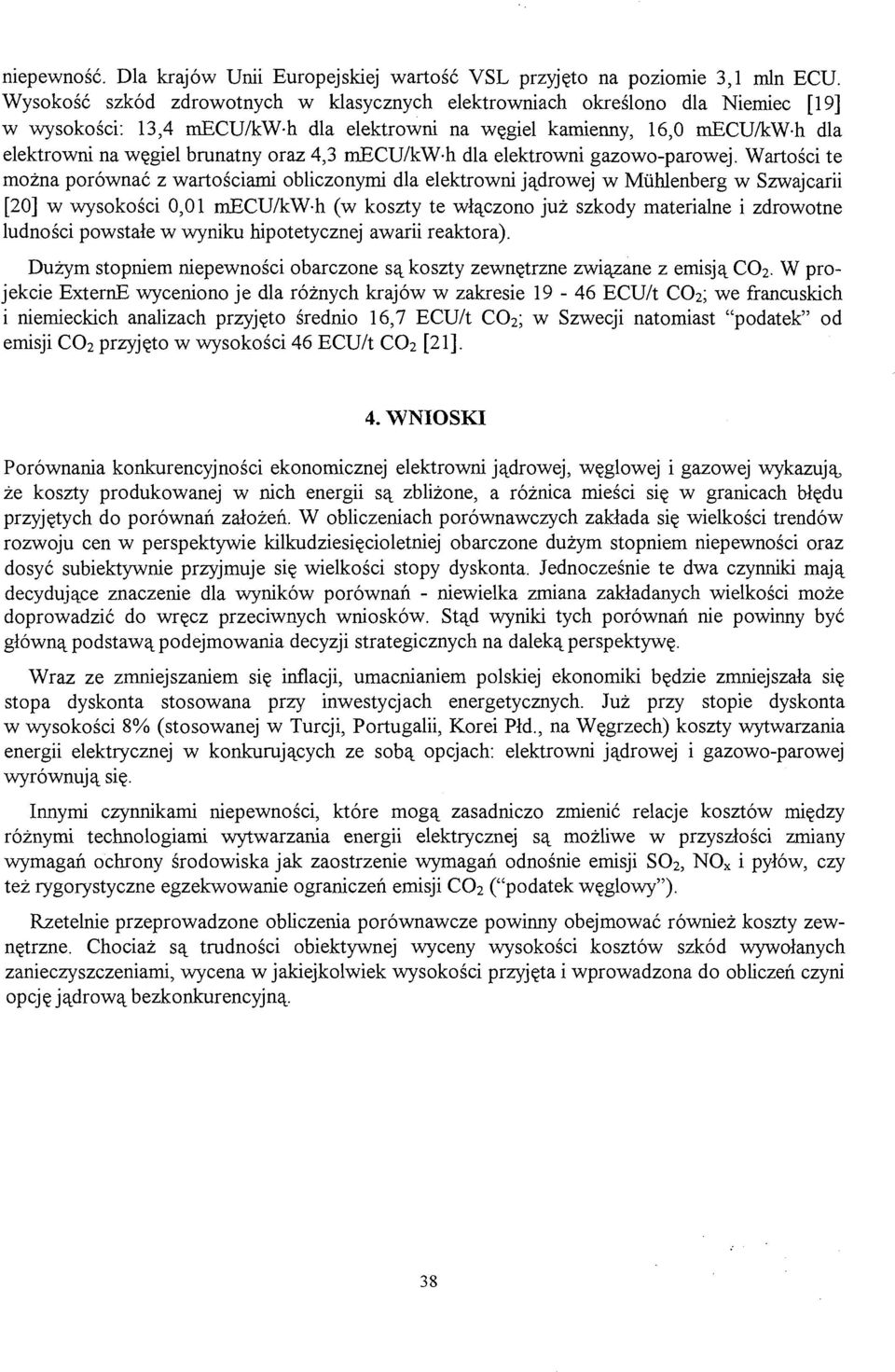 4,3 mecu/kw-h dla elektrowni gazowo-parowej.