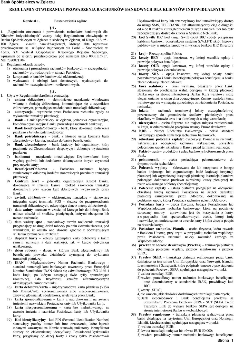 pl, którego akta rejestrowe przechowywane są w Sądzie Rejonowym dla Łodzi Śródmieścia w Łodzi, XX Wydział Gospodarczy Krajowego Rejestru Sądowego, wpisanym do rejestru przedsiębiorców pod numerem KRS