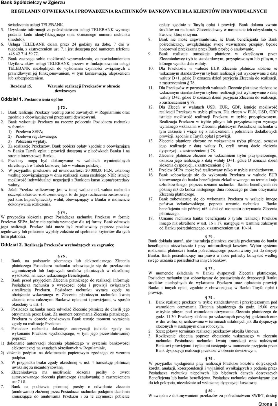dni w tygodniu, z zastrzeżeniem ust. 7.